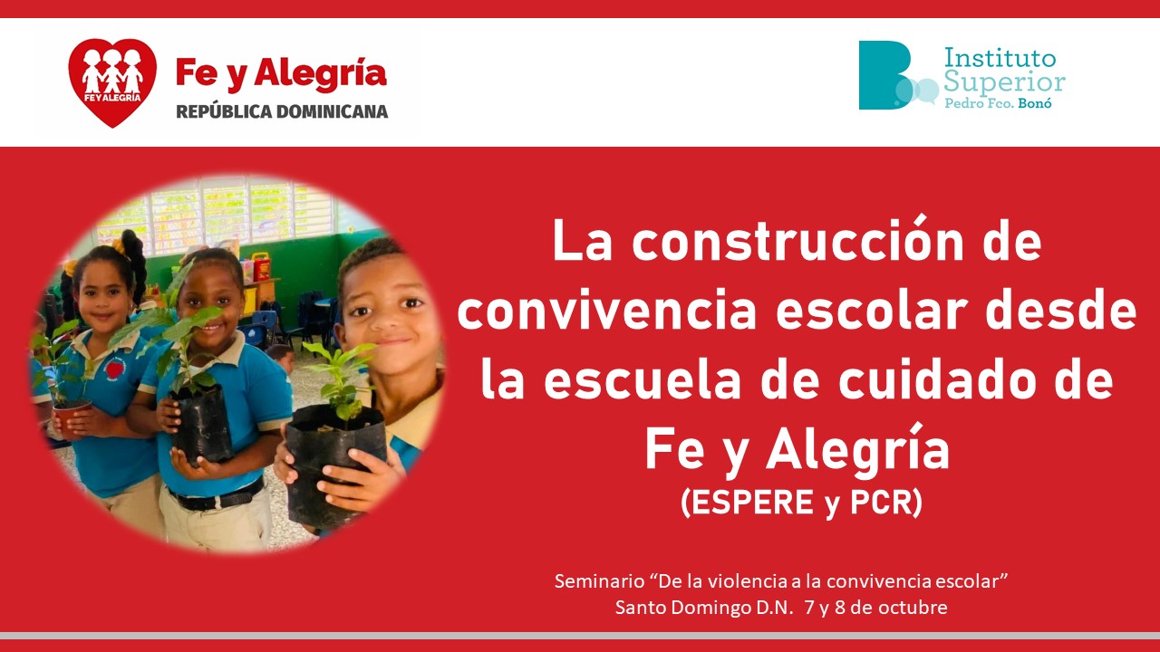 "La construcción de convivencia escolar desde la escuela de cuidado" - Fe y Alegría. (ESPERE y PCR)